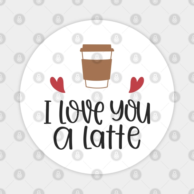 I Love You a Latte Magnet by Phorase